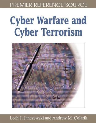 Cyber Warfare and Cyber Terrorism - Lech J. Janczewski,Andrew Colarik - cover