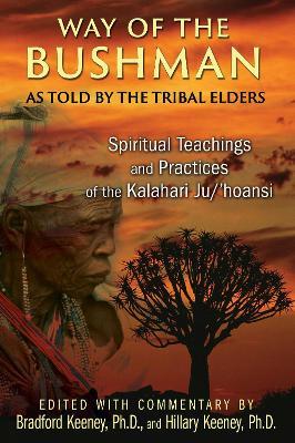 Way of the Bushman: Spiritual Teachings and Practices of the Kalahari Ju/'hoansi - cover
