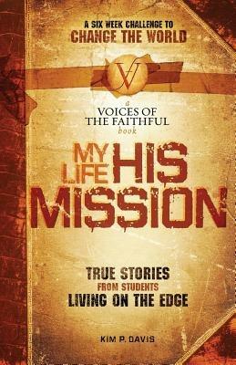 My Life, His Mission: A Six Week Challenge to Change the World - cover