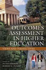 Outcomes Assessment in Higher Education: Views and Perspectives