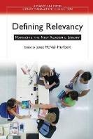 Defining Relevancy: Managing the New Academic Library - cover