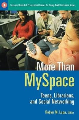 More Than MySpace: Teens, Librarians, and Social Networking - cover