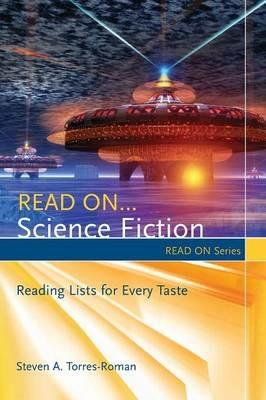 Read On...Science Fiction: Reading Lists for Every Taste - Steven A. Torres-Roman - cover