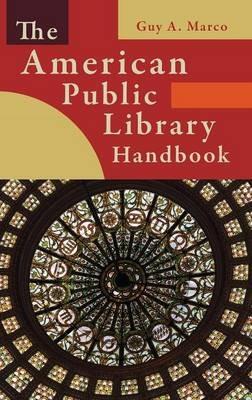 The American Public Library Handbook - Guy A. Marco - cover