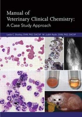 Manual of Veterinary Clinical Chemistry: A Case Study Approach - Leslie C. Sharkey,Judith Radin - cover