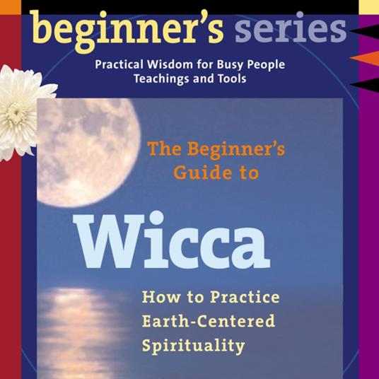 The Beginner's Guide to Wicca