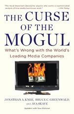 The Curse Of The Mogul: What's Wrong with the World's Leading Media Companies