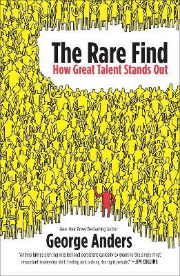 The Rare Find: How Great Talent Stands Out - George Anders - cover