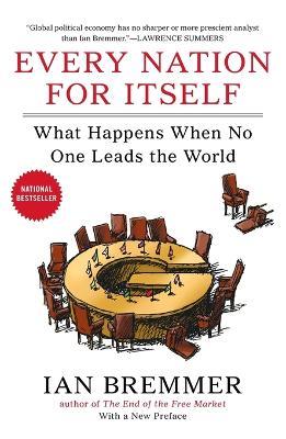 Every Nation for Itself: What Happens When No One Leads the World - Ian Bremmer - cover