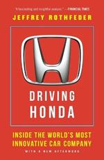 Driving Honda: Inside the World's Most Innovative Car Company