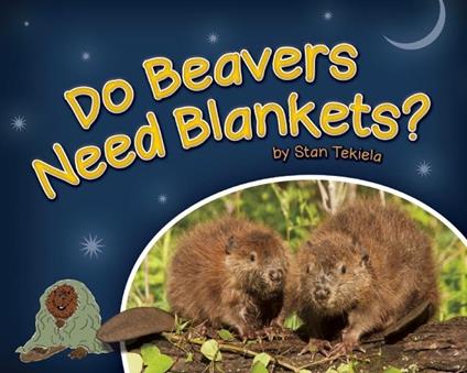 Do Beavers Need Blankets? - Stan Tekiela,Kathie Kemp - ebook