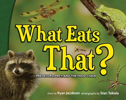 What Eats That? - Ryan Jacobson,Stan Tekiela - ebook