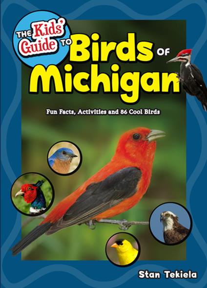 The Kids' Guide to Birds of Michigan - Stan Tekiela - ebook