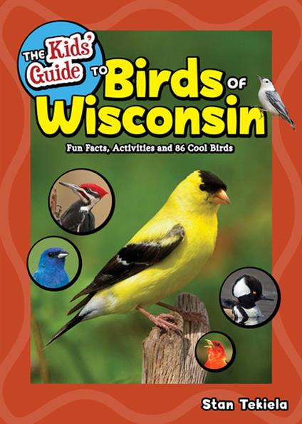 The Kids' Guide to Birds of Wisconsin - Stan Tekiela - ebook