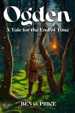 Ogden: A Tale for the End of Time