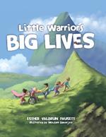 Little Warriors, Big Lives