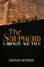 The Shepherd: A Bronze Age Tale