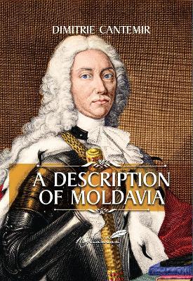 A Description of Moldavia - A.K. Brackob,Dimitrie Cantemir,Diana Livesay - cover