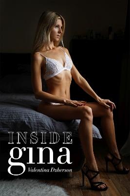 Inside Gina: A Collection of Intimate Photographs of Gina Gerson - Valentina Dzherson - cover
