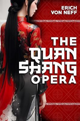 The Quan Shang Opera - Erich von Neff - cover