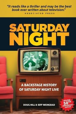Saturday Night: A Backstage History of Saturday Night Live - Doug Hill - cover