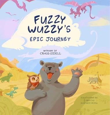 Fuzzy Wuzzy's Epic Journey - Craig Sidell - cover