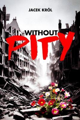 Without Pity - Jacek Krol - cover