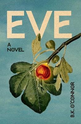 Eve: A Novel - B.K. O'Connor - cover