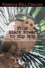 From Black Power to Hip Hop: Racism, Nationalism, and Feminism