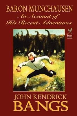 Baron Munchausen: An Account of His Recent Adventures - John Kendrick Bangs - cover