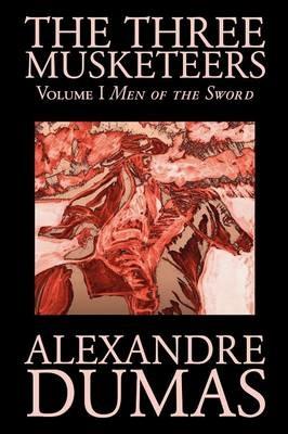 The Three Musketeers, Vol. I by Alexandre Dumas, Fiction, Classics, Historical, Action & Adventure - Alexandre Dumas - cover