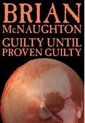 Guilty Until Proven Guilty - Brian McNaughton - cover