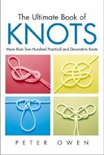 Ultimate Book of Knots: More Than Two-Hundred Practical And Decorative Knots