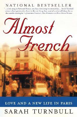 Almost French: Love and a New Life in Paris - Sarah Turnbull - cover