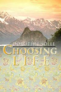 Choosing Life - Dorothee Soelle - cover