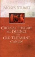 Critical History and Defence of the Old Testament Canon - Moses Stuart - cover