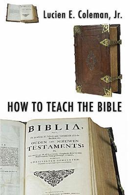How to Teach the Bible - Lucien Coleman - cover