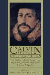 Calvin and the Reformation - Emile Doumergue,August Lang - cover