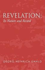 Revelation: Its Nature and Record