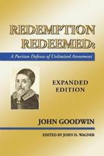Redemption Redeemed: A Puritan Defense of Unlimited Atonement
