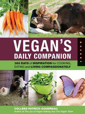 Vegan'S Daily Companion: 365 Days of Inspiration for Cooking, Eating, and Living Compassionately - Colleen Patrick-Goudreau - cover