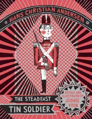 The Steadfast Tin Soldier - Hans Christian Anderson - cover
