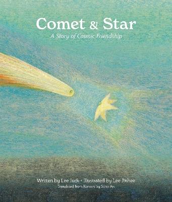 Comet & Star: A Story of Cosmic Friendship - Juck Lee - cover