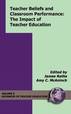 Teacher Beliefs and Classroom Performance: The Impact of Teacher Education - cover