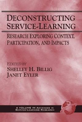 Deconstructing Service-Learning: Research Exploring Context, Participation, and Impacts - cover