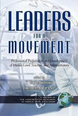 Leaders for a Movement: An Introduction to Professional Preparation and Development of Middle Level Teachers and Administrators - cover