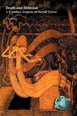Death and Delusion: A Freudian Analysis of Mortal Terror - J.S. Piven - cover