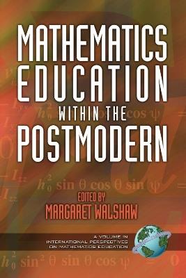 Mathematics Education within the Postmodern - cover
