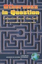Otherness in Question: Labyrinths of the Self