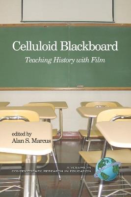Celluloid Blackboard: Teaching History with Film - cover
